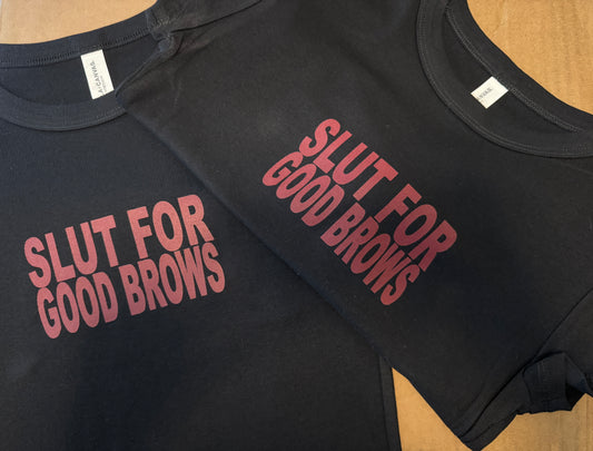 Slut For Good Brows baby tee