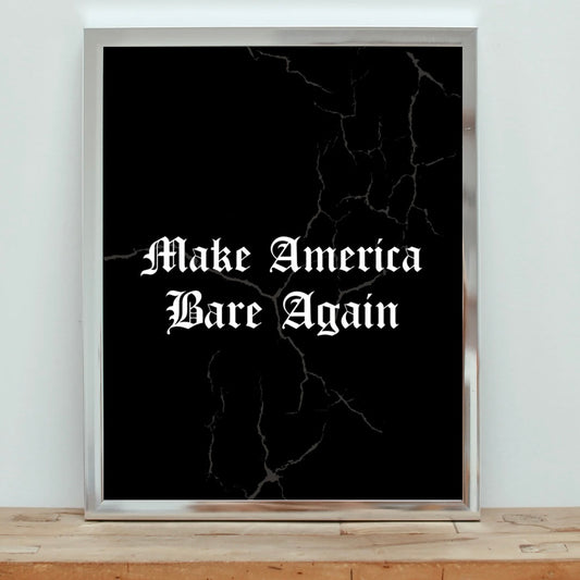 Make America Bare Again Print